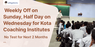 Weekly Off on Sunday, Half Day on Wednesday for Kota Coaching Institutes; No Test for Next 2 Months